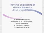 Reverse Engineering of Genetic Networks Final presentation