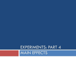 Experiments: Part 4 Main Effects