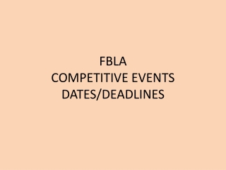 FBLA COMPETITIVE EVENTS DATES/DEADLINES