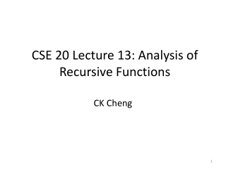 CSE 20 Lecture 13: Analysis of Recursive Functions