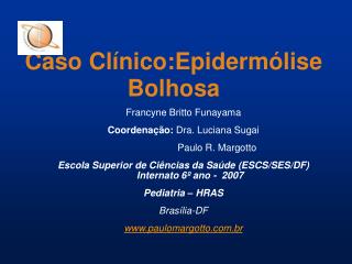 Caso Clínico:Epidermólise Bolhosa