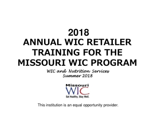 2018 ANNUAL WIC RETAILER TRAINING FOR THE MISSOURI WIC PROGRAM