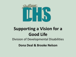 Supporting a Vision for a Good Life Division of Developmental Disabilities