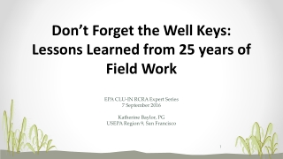 Don’t Forget the Well Keys: Lessons Learned from 25 years of Field Work