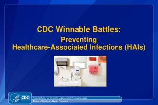 CDC Winnable Battles: Preventing Healthcare-Associated Infections ( HAIs )