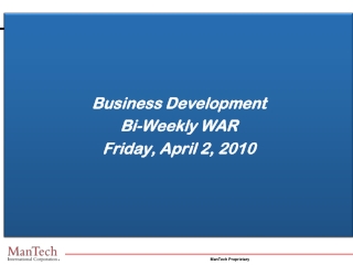 Business Development Bi-Weekly WAR Friday, April 2, 2010