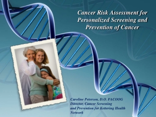 Cancer Risk Assessment for Personalized Screening and Prevention of Cancer