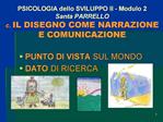 PSICOLOGIA dello SVILUPPO II - Modulo 2 Santa PARRELLO c. IL DISEGNO COME NARRAZIONE E COMUNICAZIONE