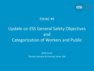 ESHAC #9 Update on ESS General Safety Objectives and Categorization of Workers and Public