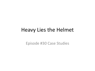 Heavy Lies the Helmet