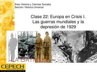 Clase 22: Europa en Crisis I. Las guerras mundiales y la depresi ón de 1929