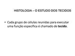 HISTOLOGIA O ESTUDO DOS TECIDOS