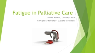 Fatigue in Palliative Care