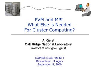 PVM and MPI What Else is Needed For Cluster Computing?