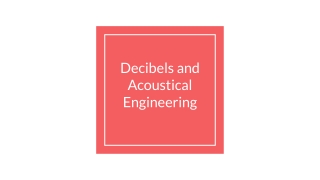 Decibels and Acoustical Engineering