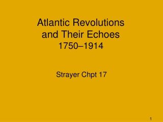 Atlantic Revolutions and Their Echoes 1750–1914