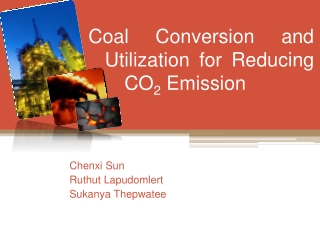 Coal Conversion and Utilization for Reducing C CO 2 Emission