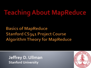 Basics of MapReduce Stanford CS341 Project Course Algorithm Theory for MapReduce