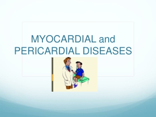 MYOCARDIAL and PERICARDIAL DISEASES