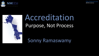 Accreditation Purpose, Not Process