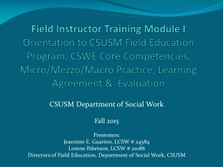 CSUSM Department of Social Work Fall 2015 Presenters: Jeannine E. Guarino, LCSW # 24584