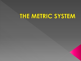 THE METRIC SYSTEM