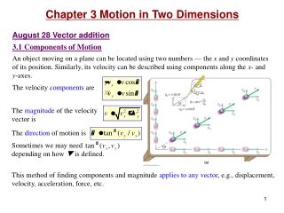 Chapter 3 Motion in Two Dimensions August 28 Vector addition 3.1 Components of Motion