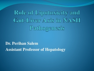 Role of Lipotoxicity and Gut-Liver A xis in NASH Pathogenesis