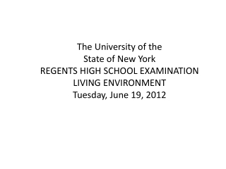 The University of the State of New York REGENTS HIGH SCHOOL EXAMINATION LIVING ENVIRONMENT