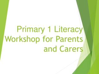 Primary 1 Literacy Workshop for Parents and Carers