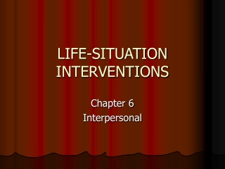 LIFE-SITUATION INTERVENTIONS