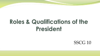 Roles &amp; Qualifications of the President