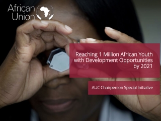 Reaching 1 Million African Youth with Development Opportunities by 2021