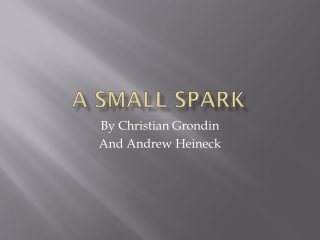 A Small Spark