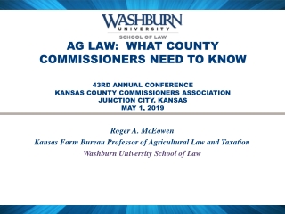 Roger A. McEowen Kansas Farm Bureau Professor of Agricultural Law and Taxation
