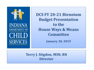 DCS FY 20-21 Biennium Budget Presentation to the House Ways &amp; Means Committee January 30, 2019