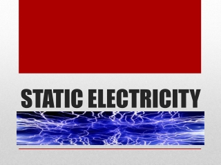 STATIC ELECTRICITY