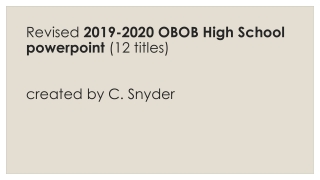 Revised 2019-2020 OBOB High School powerpoint (12 titles) created by C. Snyder