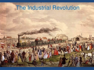 The Industrial Revolution