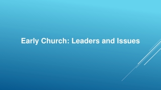 Early Church: Leaders and Issues