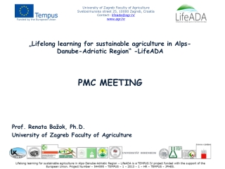 Prof. Renata Bažok, Ph.D . University of Zagreb Faculty of Agriculture