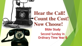 Hear the Call! Count the Cost! Now Choose!