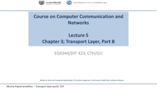 Course on Computer Communication and Networks Lecture 5 Chapter 3; Transport Layer , Part B