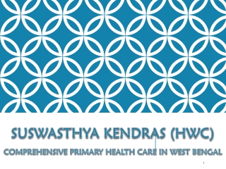 Suswasthya kendras (HWC) Comprehensive Primary Health Care in west bengal