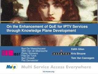 On the Enhancement of QoE for IPTV Services through Knowledge Plane Development