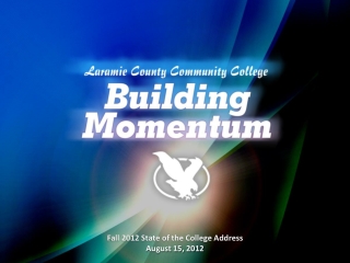 Fall 2012 State of the College Address August 15, 2012