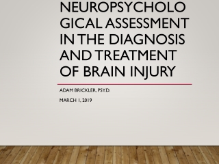 The Benefits of Neuropsychological Assessment in the Diagnosis and Treatment of Brain Injury