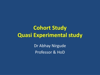 Cohort Study Quasi Experimental study