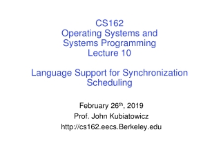 February 26 th , 2019 Prof. John Kubiatowicz cs162.eecs.Berkeley