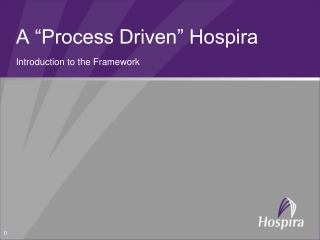 A “Process Driven” Hospira